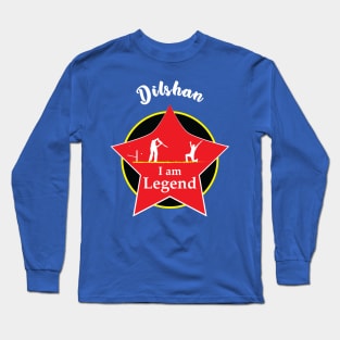 Tilakaratne Dilshan - I am Legend T-Shirt Long Sleeve T-Shirt